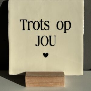 Tegeltje trots op jou
